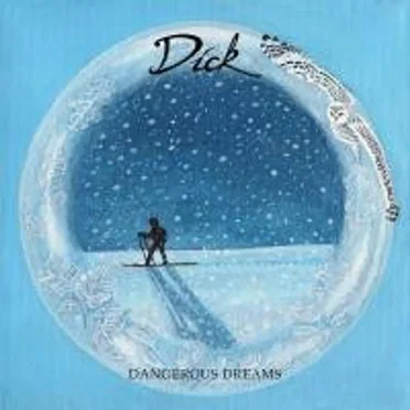 Dangerous Dreams by Dick - album cover