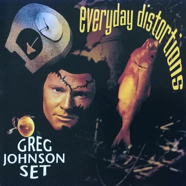Everyday Distortions by The Greg Johnson Set - album cover