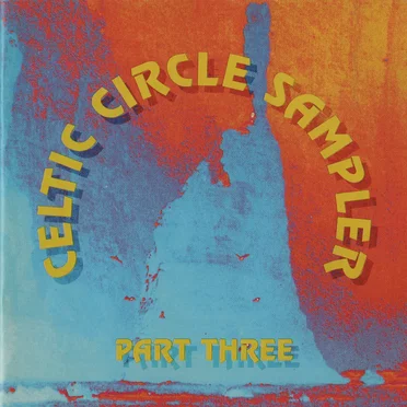 Celtic Circle Sampler, Part 3 by Various Artists - album cover