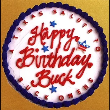 Happy Birthday Buck! A Texas Salute to Buck Owens by Various Artists - album cover