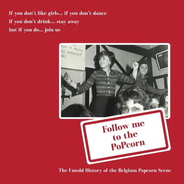 Follow Me To The Popcorn: The Untold History of The Belgium Popcorn Scene by Various Artists - album cover