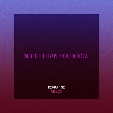 More Than You Know (Diorange remix)