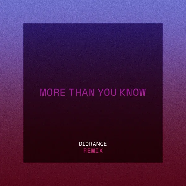 More Than You Know (Diorange remix)