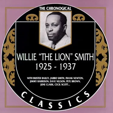 The Chronological Classics: Willie "The Lion" Smith 1925-1937