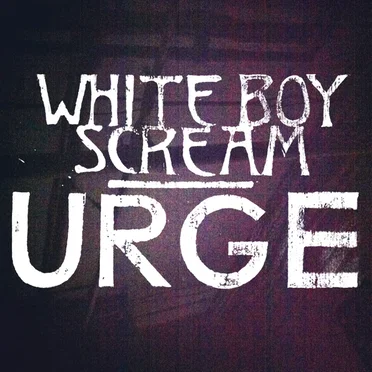 Urge by White Boy Scream - album cover
