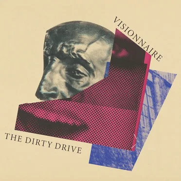 The Dirty Drive by Visionnaire - album cover