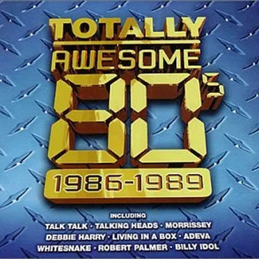 Totally Awesome 80's: 1986-1989 by Various Artists - album cover
