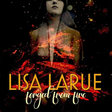 Forged From Fire by Lisa LaRue - album cover