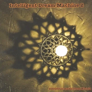 Intelligent Dream Machine 2 by Various Artists - album cover
