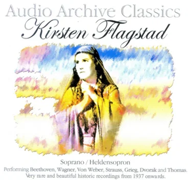 Audio Archive Classics: Kirsten Flagstad