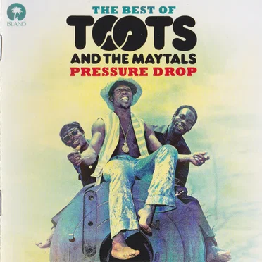 Pressure Drop - The Best Of Toots And The Maytals