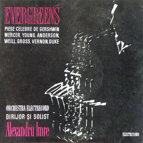 Evergreens (Piese Celebre De Gershwin, Mercer, Young, Anderson, Weill, Gross, Vernon, Duke)