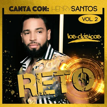 Reto: Canta con: Henry Santos, vol. 2: Los clásicos