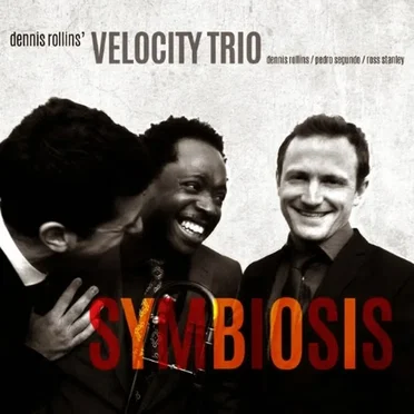 Symbiosis by Dennis Rollins' Velocity Trio - album cover