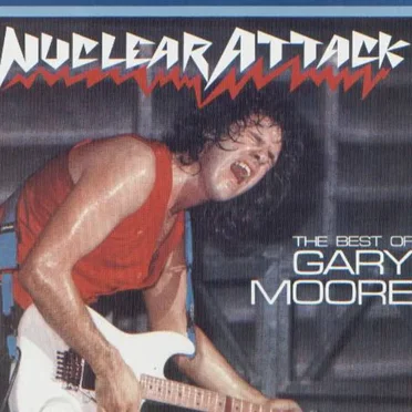 The Best of Gary Moore: Nuclear Attack