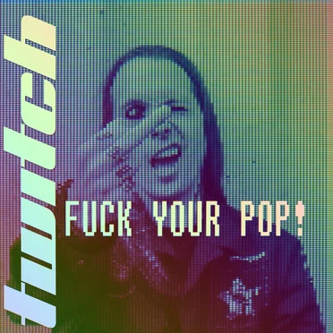 FUCK YOUR POP!