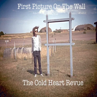 First Picture on the Wall by The Cold Heart Revue - album cover
