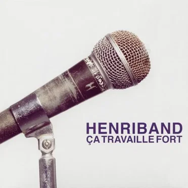 Ça travaille fort by Henri Band - album cover