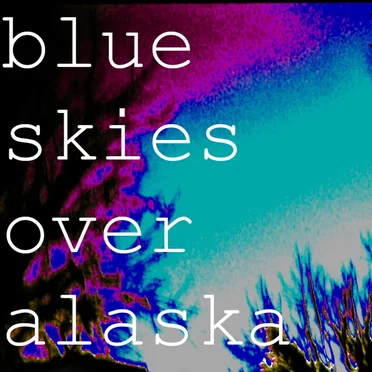 overgrown//inbetween / birthday boy by Blue Skies Over Alaska - album cover