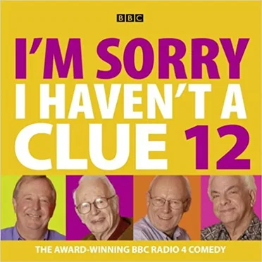 I’m Sorry I Haven’t a Clue 12 by I’m Sorry I Haven’t a Clue “Team” - album cover