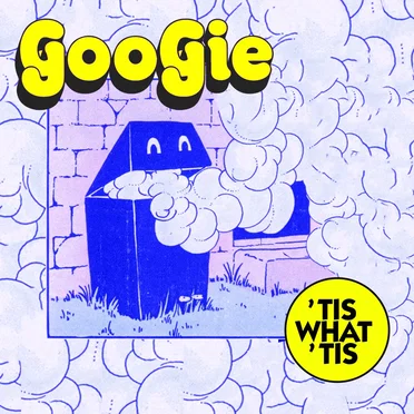 Tis What Tis by Googie - album cover