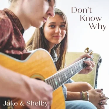 Don't Know Why by Jake & Shelby - album cover