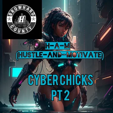Cyber Chicks PT2 by H-A-M(Hustle-And-Motivate) - album cover