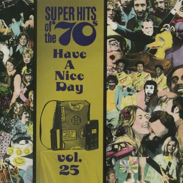 Super Hits of the '70s: Have a Nice Day, Vol. 25 by Various Artists - album cover