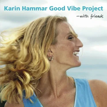 Good Vibe Project - With Friends by Karin Hammar - album cover
