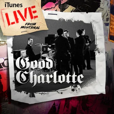 iTunes Live from Montreal by Good Charlotte - album cover
