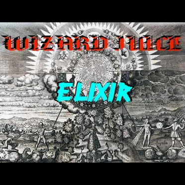 Elixir by Wizard Juice - album cover