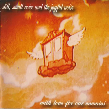 With Love for Our Enemies by Still, Small Voice and the Joyful Noise - album cover