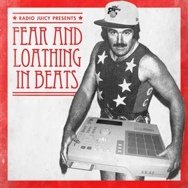 Radio Juicy Presents: Fear and Loathing in Beats by Various Artists - album cover