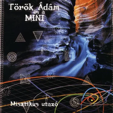 Misztikus utazó by Török Ádám és a Mini - album cover