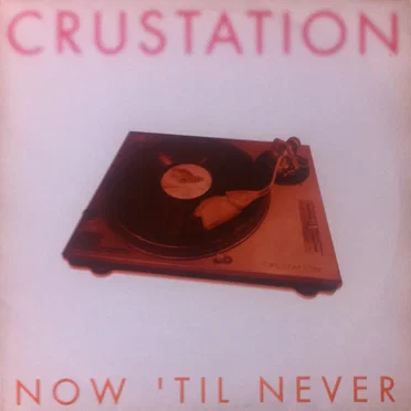 Now ’til Never by Crustation - album cover