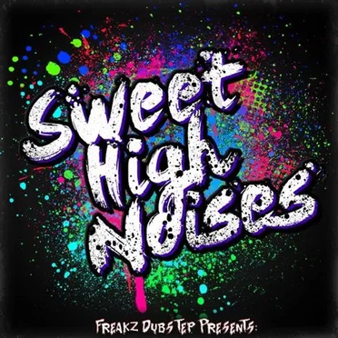 Sweet High Noises by Freakz - album cover