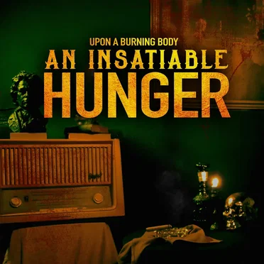 An Insatiable Hunger by Upon a Burning Body - album cover