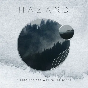 A Long and Sad Way to the Pines by Hazard - album cover