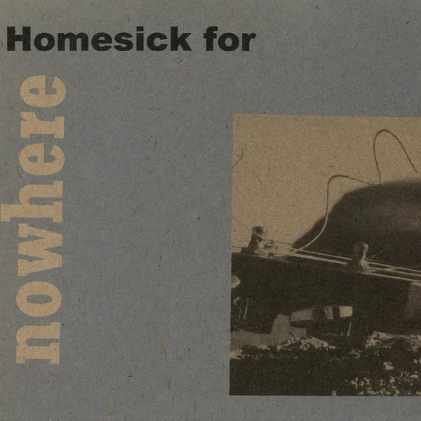 Homesick for Nowhere