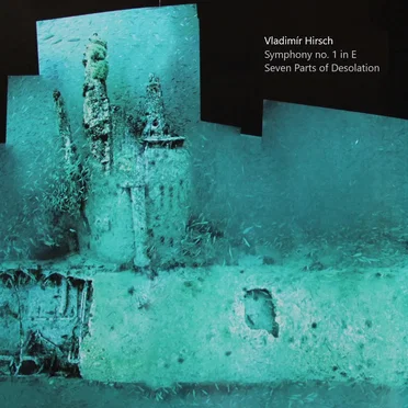 Symphony no. 1 in E / Seven Parts of Desolation