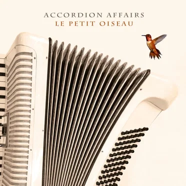 Le Petit Oiseau by Accordion Affairs - album cover