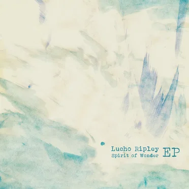 Spirit of Wonder by Lucho Ripley - album cover