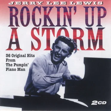 Rockin' Up a Storm: 36 Original Hits From The Pumpin' Piano Man