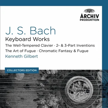 Keyboard Works / The Well-Tempered Clavier / 2- & 3-Part Inventions / The Art of Fugue Chromatic Fantasy & Fugue