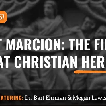 Misquoting Jesus with Bart Ehrman #157, “Meet Marcion: The First Great Christian Heretic” by Bart D. Ehrman - album cover