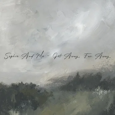 Get Away, Far Away by Sophie And Me - album cover