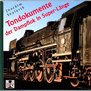Tondokumente der Dampflok by Joachim Seyferth Verlag - album cover
