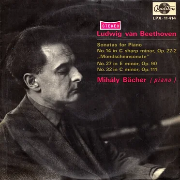 Sonatas for Piano: No. 14 in C‐sharp minor, op. 27/2 „Mondscheinsonate“ / No. 27 in E minor, op. 90 / No. 32 in C minor, op. 111
