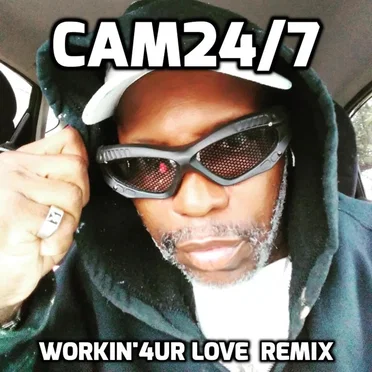 Workin'4 Ur love remix by Cam24/7 - album cover