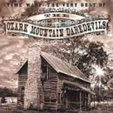 Time Warp: The Very Best of the Ozark Mountain Daredevils